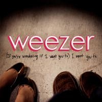 Album cover of Weezer - (If You’re Wondering If I Want You To) I Want You To