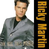 Album cover of Ricky Martin - (Un, Dos, Tres) Maria